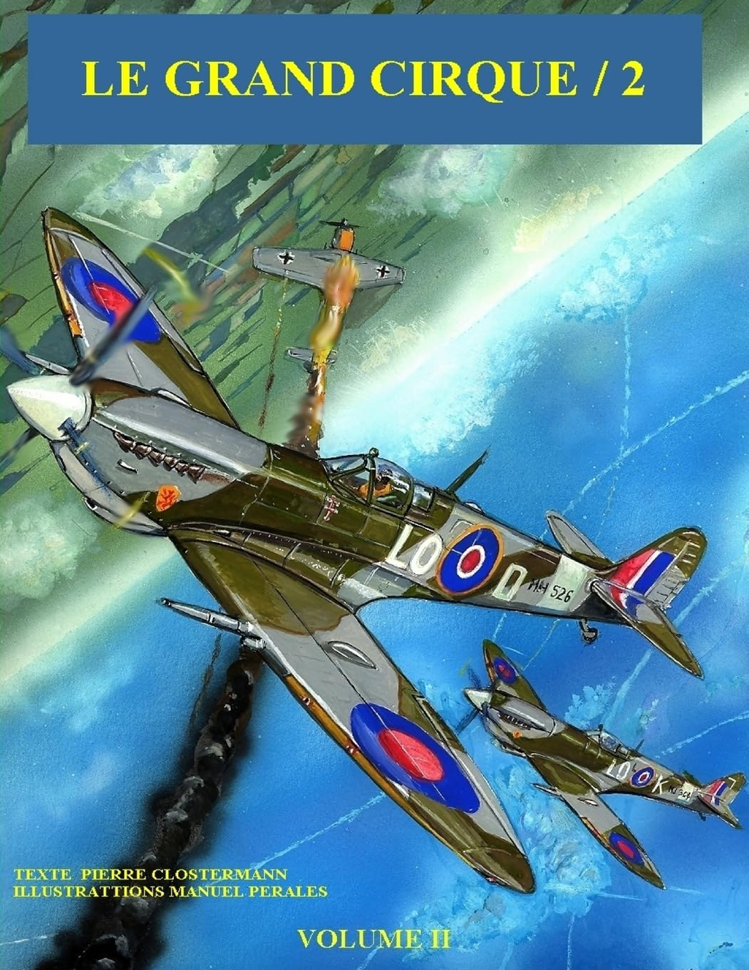 Le Grand Cirque Vol.2: Histoire en BD du célèbre as de la chasse Pierre Clostermann