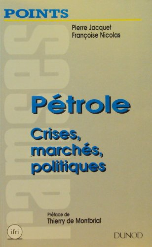 Pétrole : crises, marchés, politiques