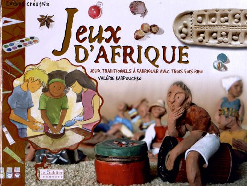 Jeux d'Afrique : jeux traditionnels à fabriquer avec trois fois rien