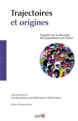 Trajectoires et origines : enquête sur la diversité des populations en France