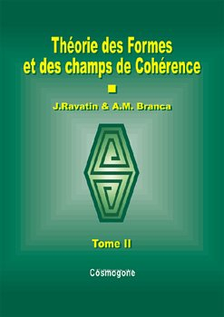 Théorie des formes et des champs de cohérence. Vol. 2
