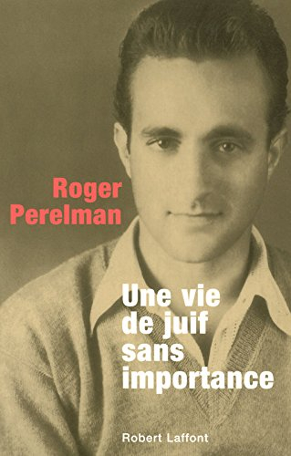 Une vie de Juif sans importance : témoignage