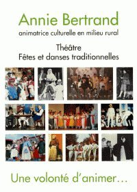 une volonte d'animer... théâtre, fêtes et danses traditionnelles