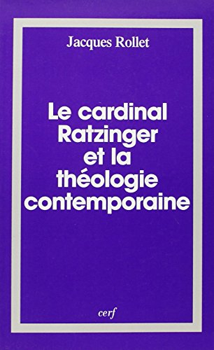 Le cardinal Ratzinger et la théologie contemporaine