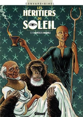 Les héritiers du Soleil. Vol. 7. L'architecte immobile
