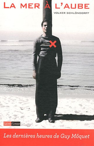 La mer à l'aube : les dernières heures de Guy Môquet