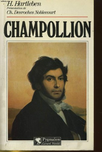 champollion. sa vie et son oeuvre 1790-1832