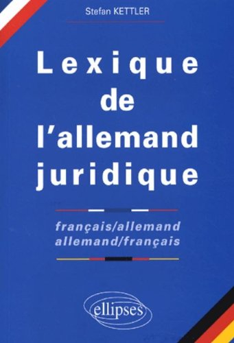 Lexique de l'allemand juridique : français-allemand, allemand-français