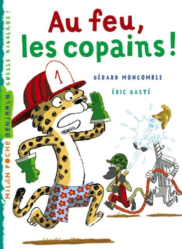 Gaspard le léopard. Au feu, les copains !