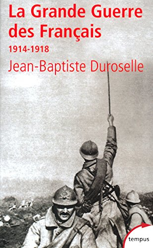 La Grande Guerre des Français : 1914-1918 : l'incompréhensible