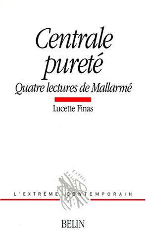 Centrale pureté : quatre lectures de Mallarmé