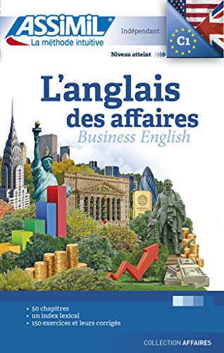 L'anglais des affaires : indépendant : niveau atteint C1. Business English