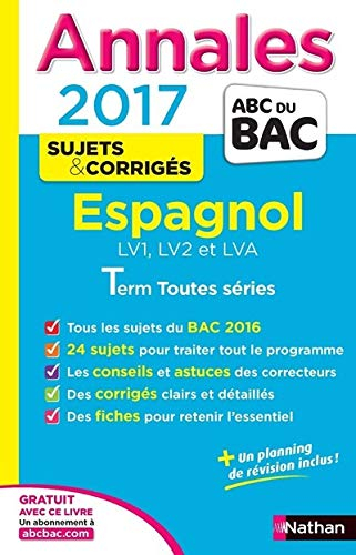 Espagnol LV1, LV2 et LVA : terminale toutes séries : annales, sujets & corrigés 2017
