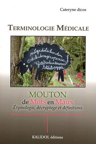 terminologie médicale : mouton de mots en maux, etymologie, décryptage et définitions