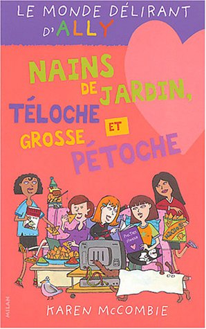 Le monde délirant d'Ally. Vol. 9. Nains de jardin, téloche et grosse pétoche
