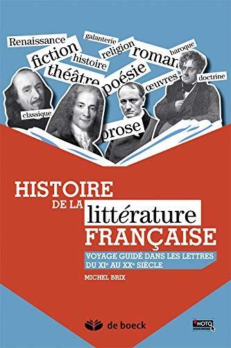Histoire de la littérature française : voyage guidé dans les lettres du XIe au XXe siècle