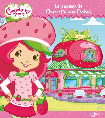 Le cadeau de Charlotte aux fraises