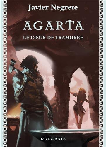 Chronique de Tramorée. Vol. 4. Le cœur de Tramorée. Vol. 1. Agarta