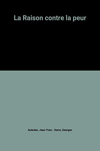 la raison contre la peur