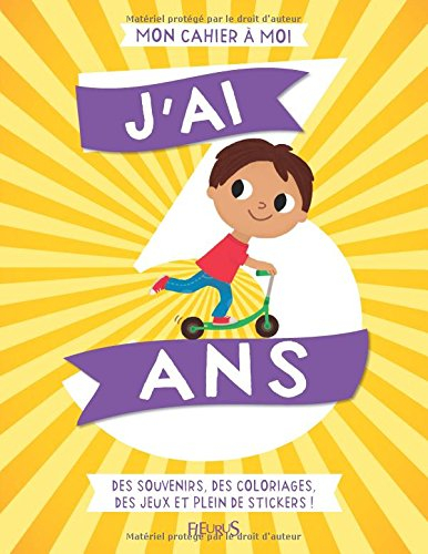 J'ai 3 ans : des souvenirs, des coloriages, des jeux et plein de stickers !