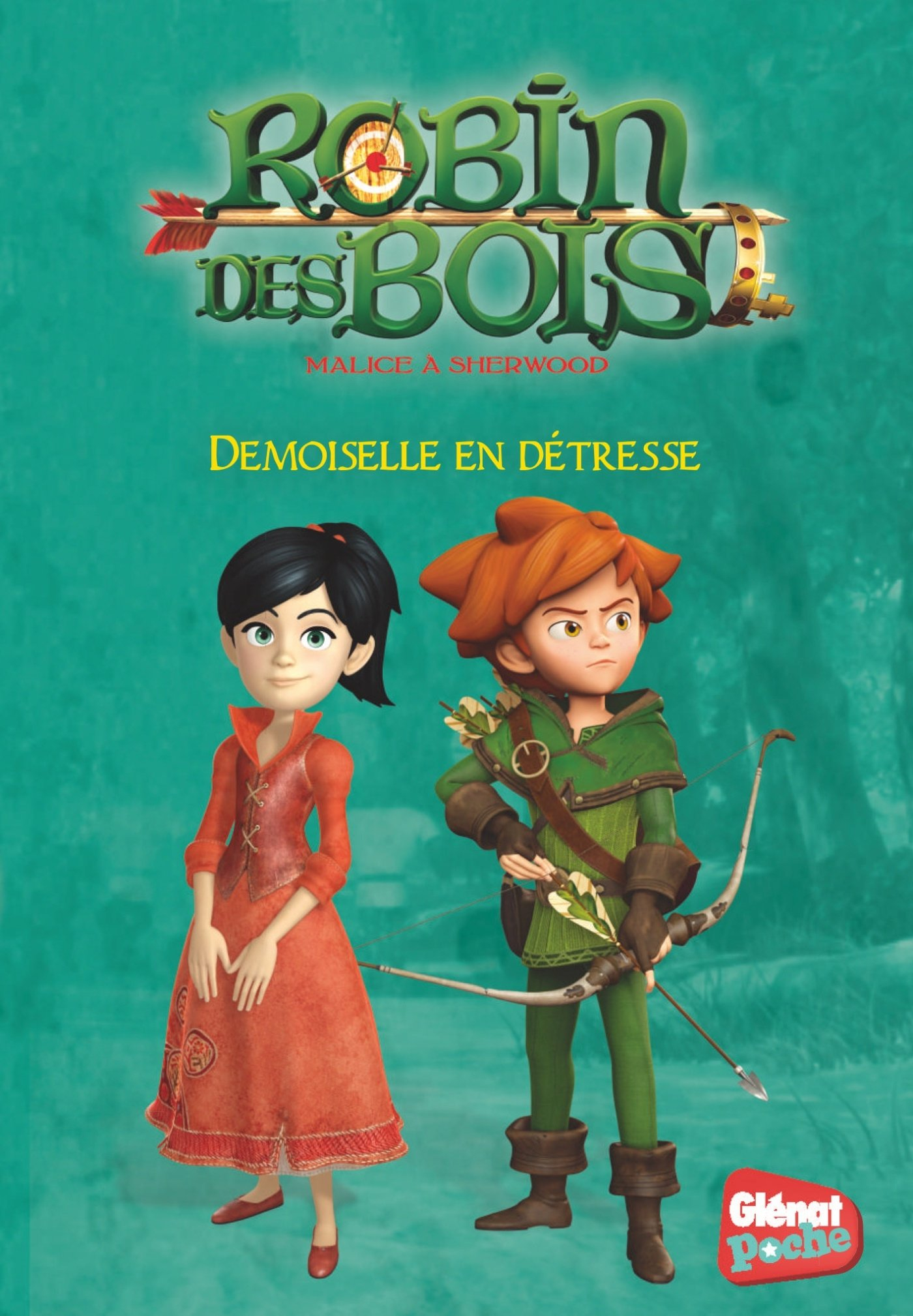 Robin des bois : malice à Sherwood. Vol. 6. Demoiselle en détresse