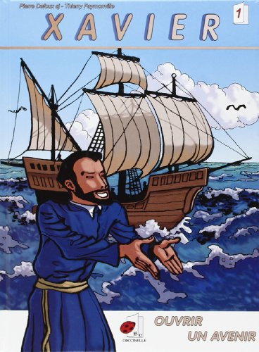 Xavier. Vol. 1. Ouvrir un avenir