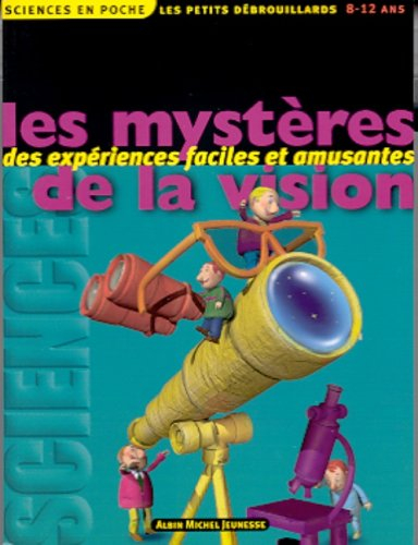 Les petits débrouillards. Vol. 5. Les mystères de la vision