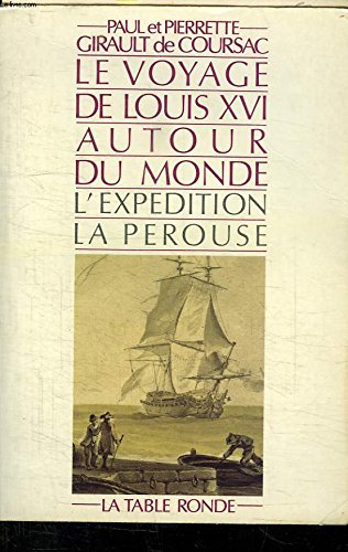 Le Voyage de Louis XVI autour du monde : l'expédition La Pérouse