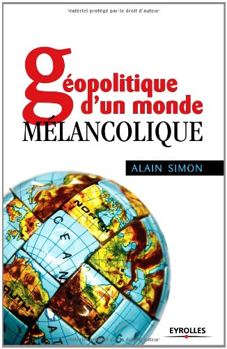 Géopolitique d'un monde mélancolique