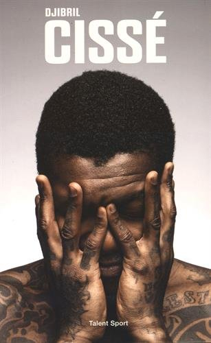 djibril cissé - un lion ne meurt jamais