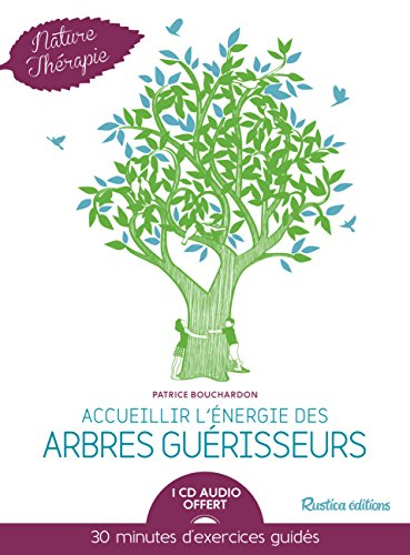 Accueillir l'énergie des arbres guérisseurs
