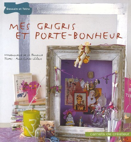 Mes grigris et porte-bonheur