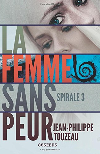 La femme sans peur (Édition intégrale): Spirale 3