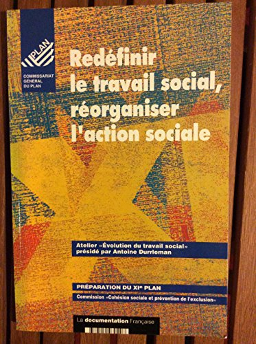 Redéfinir le travail social, réorganiser l'action sociale
