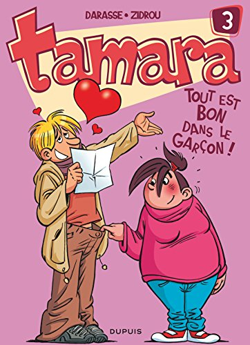 Tamara. Vol. 3. Tout est bon dans le garçon !