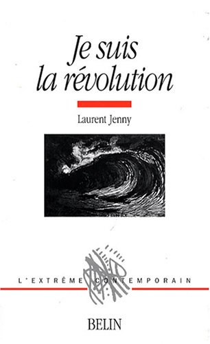 Je suis la révolution : histoire d'une métaphore (1830-1975)