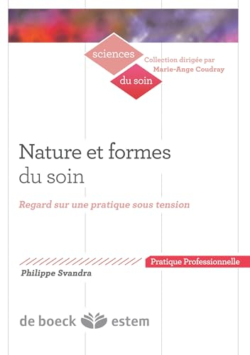 Nature et formes du soin : regard sur une pratique sous tension