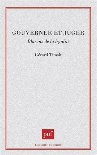 Gouverner et juger : blasons de la légalité