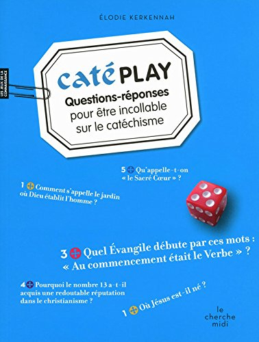 Catéplay : questions-réponses pour être incollable sur le catéchisme
