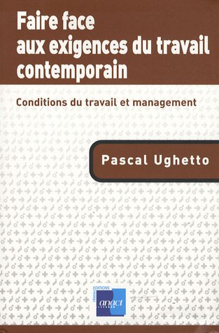 Faire face aux exigences du travail contemporain : conditions du travail et management
