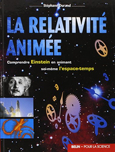 La relativité animée : comprendre Einstein en animant soi-même l'espace-temps