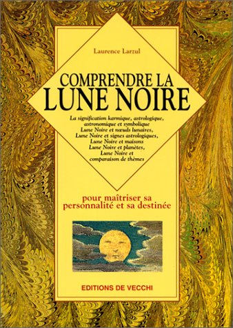 Comprendre la lune noire : pour maîtriser sa personnalité et sa destinée