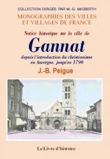gannat (notice historique sur la ville de) depuis l'introduction du christianisme en auvergne, jusqu
