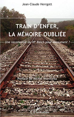 Train d'enfer, la mémoire oubliée : une locomotive du IIIe Reich pour monument ? : 2003-2007