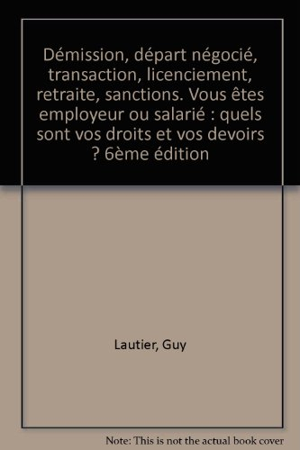 Démission, départ négocié, transaction, licenciement, retraite, sanctions : vous êtes employeur ou s