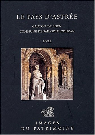 Le pays d'Astrée : canton de Boën, commune de Sail-sous-Couzan