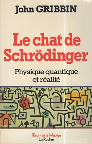 Le chat de Schrödinger : physique quantique et réalité