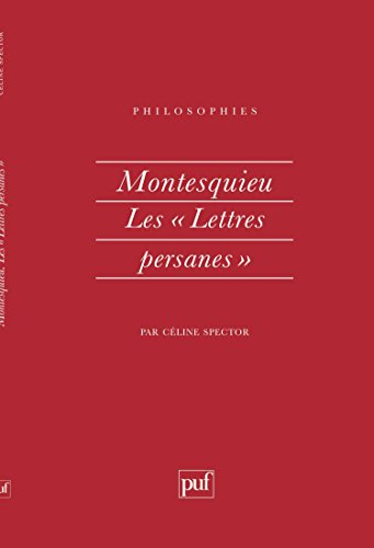 Montesquieu, les Lettres persanes, de l'anthropologie à la politique
