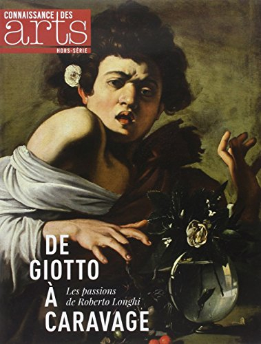 De Giotto à Caravage : les passions de Roberto Longhi