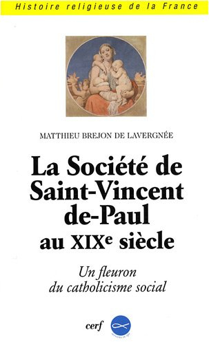 La société de Saint-Vincent-de-Paul au XIXe siècle (1833-1871) : un fleuron du catholicisme social